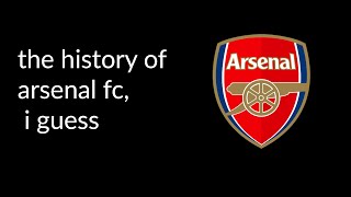 the entire history of Arsenal FC i guess [upl. by Evelunn577]