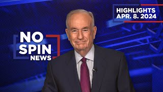 Highlights from BillOReilly com’s No Spin News  April 8 2024 [upl. by Sonja349]