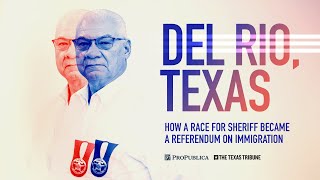 Del Rio Texas How a Race for Sheriff Became a Referendum on Immigration [upl. by Yragerg]