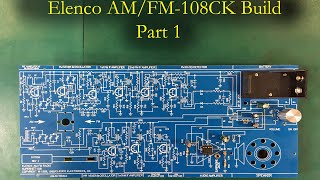 0033  Elenco AMFM108CK Kit Build Part 1 [upl. by Mihe608]