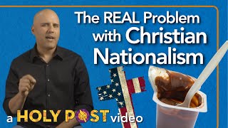 The REAL Problem with Christian Nationalism [upl. by Case]