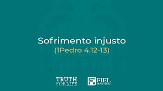 Sofrimento injusto  1Pedro 41213 [upl. by Naras707]