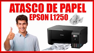 ATASCO DE PAPEL IMPRESORA EPSON L1250 [upl. by Reffotsirhc263]