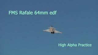 FMS Rafale 64 mm edf High Alpha Practice [upl. by Gyimah]