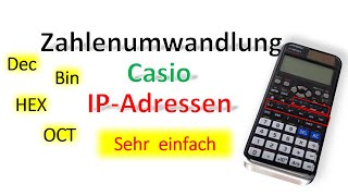 Systematik von Zahlensystemen und Umwandlung auf dem Casio fx991DE  IPAdressen umwandeln [upl. by Shorter731]