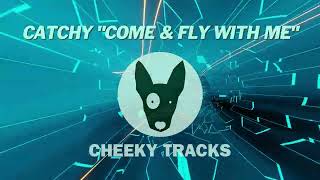 Catchy  Come amp Fly With Me Cheeky Tracks OUT NOW [upl. by Noble]