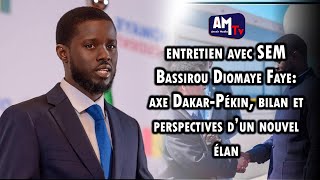 Entretien avec SEM Bassirou Diomaye Faye  axe DakarPékin bilan et perspectives d’un nouvel élan [upl. by Ennylcaj]