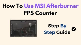 How To Use MSI Afterburner FPS Counter [upl. by Novanod]