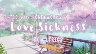 Love Sickness  CHiCO with HoneyWorks  ROM Lyrics [upl. by Kotz]