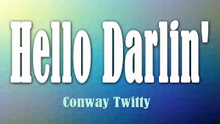 Hello Darlin  Conway Twitty Lyrics [upl. by Rosalee]