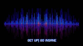 GET UP GO INSANE [upl. by Angi]