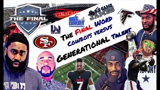 Cowboys x 49ers Recap and heading into Atlanta Falcons Week  The Final Word [upl. by Nassah985]