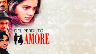 Del perduto amore  HD  Drammatico  Film Completo in Italiano [upl. by Oicapot134]