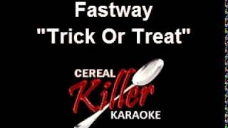 CKK  Fastway  Trick or Treat Karaoke Vocal Reduction [upl. by Llerraj269]