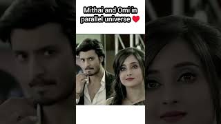 Mithai and Omi in parallel universe ♥️mithaiserial shorts soumitrisha adritroy [upl. by Ueik76]