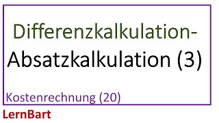 Differenzkalkulation bei der Absatzkalkulation  Kostenrechnung Teil 20 [upl. by Yrnehnhoj537]