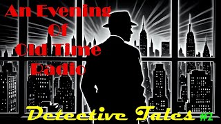 All Night Old Time Radio Shows  Detective Tales 2  Classic OTR Radio Shows  9 Hours [upl. by Oal]