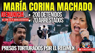 MARÍA CORINA DENUNCIA QUE 200 DETENIDOS Y 70 NIÑOS PRESOS TORTURADOS POR EL REGIMEN [upl. by Silden670]