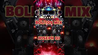 BOLITOS MIX BY JOSEPH DJ 🎼 QUE LO DISFRUTES 🎼🎧 [upl. by Zerk]