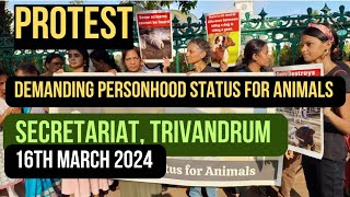 Protest  Demand personhood status for animals Secretariat Trivandrum  16th March 2024 [upl. by Aleuqahs927]