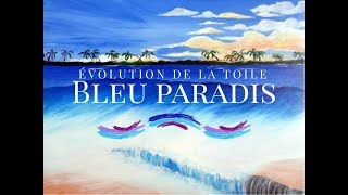 quot Bleu Paradis quot Acrylique sur toile [upl. by Averi]