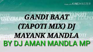 GANDI BAAT TAPORI MIX DJ MAYANK MANDLA [upl. by Narcis]