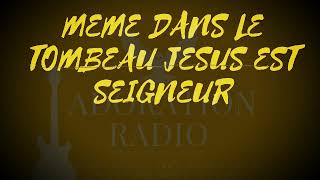 ALLELUIA HOSANNA MEME DANS LE TOMBEAU JESUS EST SEIGNEUR [upl. by Ledif178]