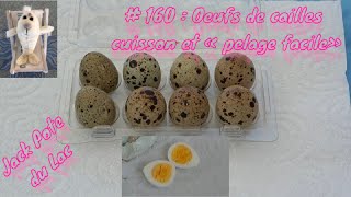 160  Oeufs de cailles cuisson et quotpelage facilequot [upl. by Kreegar125]