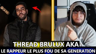 THREAD BRULUX  LE RAPPEUR LE PLUS FOU DE SA GENERATION [upl. by Macri]