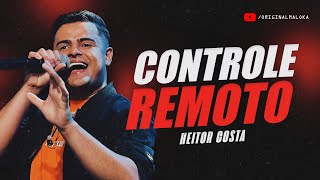 CONTROLE REMOTO  Heitor Costa [upl. by Martainn]