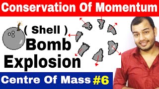 Class 11 Chapter 7  Centre Of Mass 06  Conservation of Momentum in Bomb Shell  Explosion IIT JEE [upl. by Nodnerb]