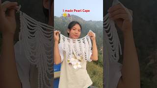 l made Pearl Cape😊🇳🇵shorts diy pearl [upl. by Arykat]