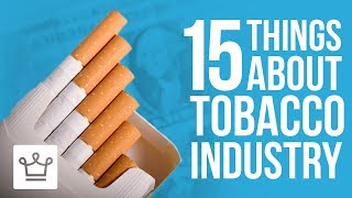 15 Things You Didnt Know About The Tobacco Industry [upl. by Nolan]