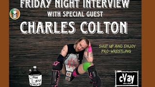 Friday Night Interview Charles Colton [upl. by Rainie]