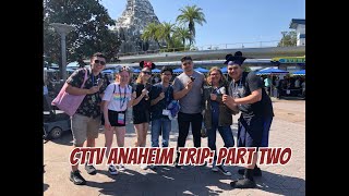 CTTV Anaheim Trip Part Two [upl. by Arnelle]