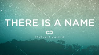 Covenant Worship  There Is A Name Lyric Video [upl. by Atiuqahs275]