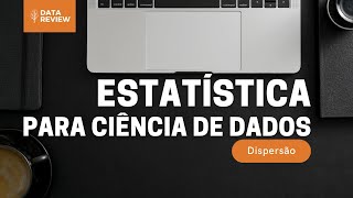 15  ESTATÍSTICA BÁSICA Para Ciência de Dados  Medidas de Dispersão [upl. by Kreit]