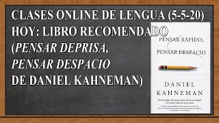 PENSAR DEPRISA PENSAR DESPACIO  DANIEL KAHNEMAN Clase online de Lengua 5420 [upl. by Onofredo111]