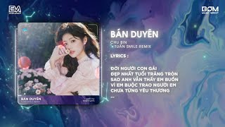 Bán Duyên Tuấn Smile Remix  Đình Dũng amp BOM Music Group  Hot TikTok 2024  Audio Lyrics Video [upl. by Rolfston]