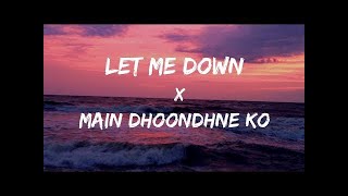 ONE HOUR Let Me Down Slowly x Main Dhoondne Ko Zamaane Mein Gravero Mashup  1 Hour Version [upl. by Seyler]