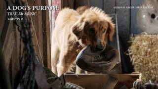 A Dogs Purpose  Trailer Music Official Version [upl. by Atrahc]