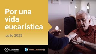 Por una vida eucarística – El Video del Papa 7 – Julio 2023 [upl. by Ashbey]