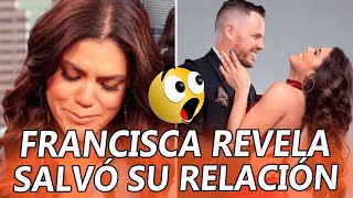 😱💔Francisca HABLA de cómo y SALVÓ su relación con su ESPOSO [upl. by Maury]