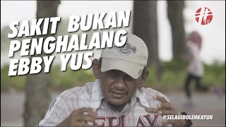 Ebby Yus Mahu Bekerja Walaupun Kurang Sihat Dan Kisah Berjalan Dari Klang Ke KL Akibat Putus Cinta [upl. by Carrillo]