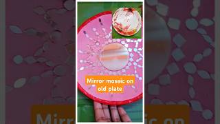 Diy mirror mosaic on old plate shortsviralvideoyoutubeshorts [upl. by Eekram363]