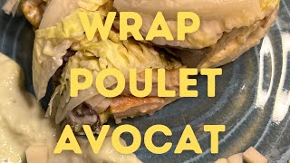 RECETTE DE WRAP POULET AVOCAT 🥑 🍗 SUPER SIMPLE ET SUPER GOURMANDE [upl. by Ecaroh236]