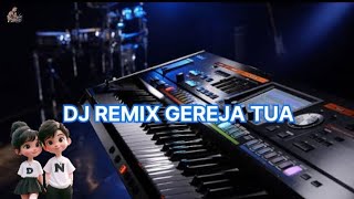 DJ REMIX GEREJA TUA  KARAOKE  DN [upl. by Maffei]