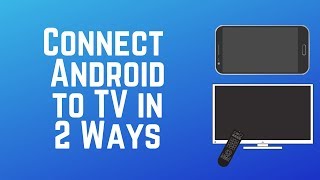 How to Connect Your Android Smart Phone to a TV in 2 Easy Ways [upl. by Aurelius]