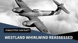 The Westland Whirlwind Reassessed [upl. by Salvay424]