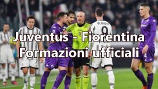 Juventus  Fiorentina Formazioni ufficiali [upl. by Raffaello]